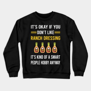 Smart People Hobby Ranch Dressing Crewneck Sweatshirt